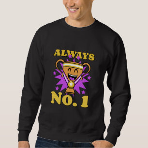 Immer Nummer 1 bei allem   Trophäenmedaille Sweatshirt