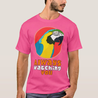 Immer Papagei 1 beobachten T-Shirt