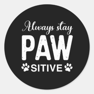 Immer PAW-positiv bleibe Runder Aufkleber