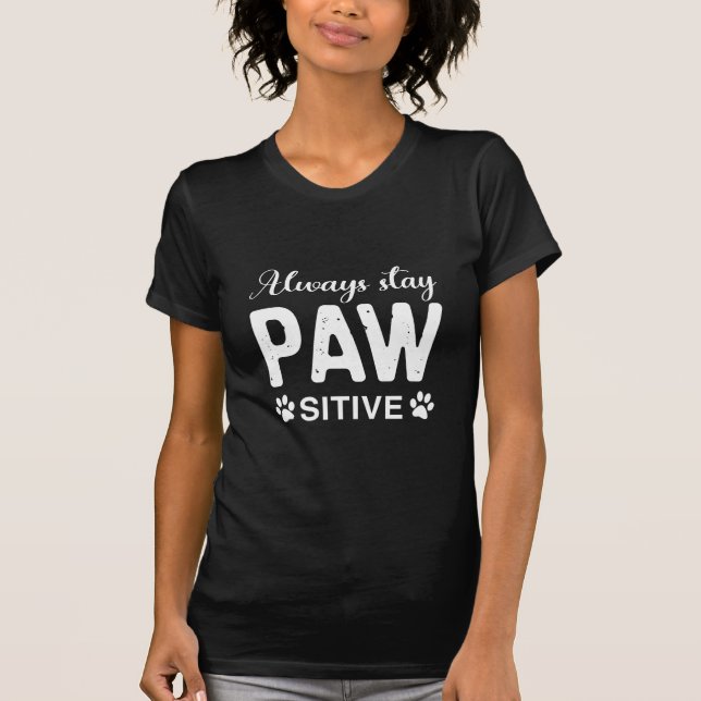 Immer PAW-positiv bleibe T-Shirt (Vorderseite)