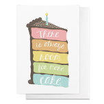 Immer Platz für die Geburtstagskarte des Kuchens Karte<br><div class="desc">Handgezeichneter Regenbogenkuchenschnitt von Shelby Allison,  der sagt: "Es gibt immer Platz für mehr Kuchen."</div>