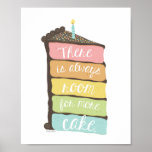 Immer Raum für Kuchenkunstdruck Poster<br><div class="desc">Handgezeichneter Regenbogenkuchenschnitt von Shelby Allison,  der sagt: "Es gibt immer Platz für mehr Kuchen."</div>