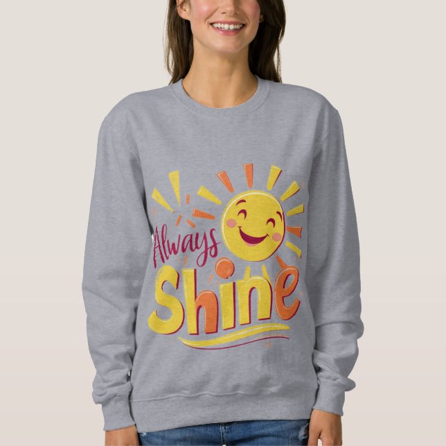 Immer Shine Sweatshirt (Vorderseite)