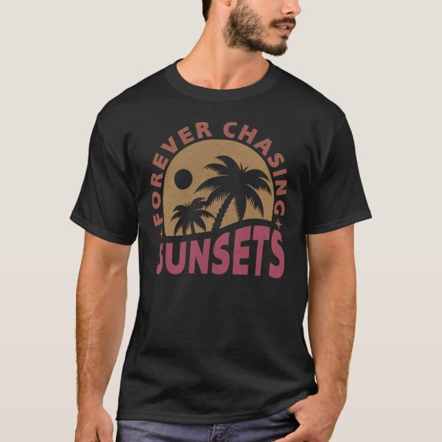 Immer Sonnenuntergänge nachjagen T-Shirt (Vorderseite)