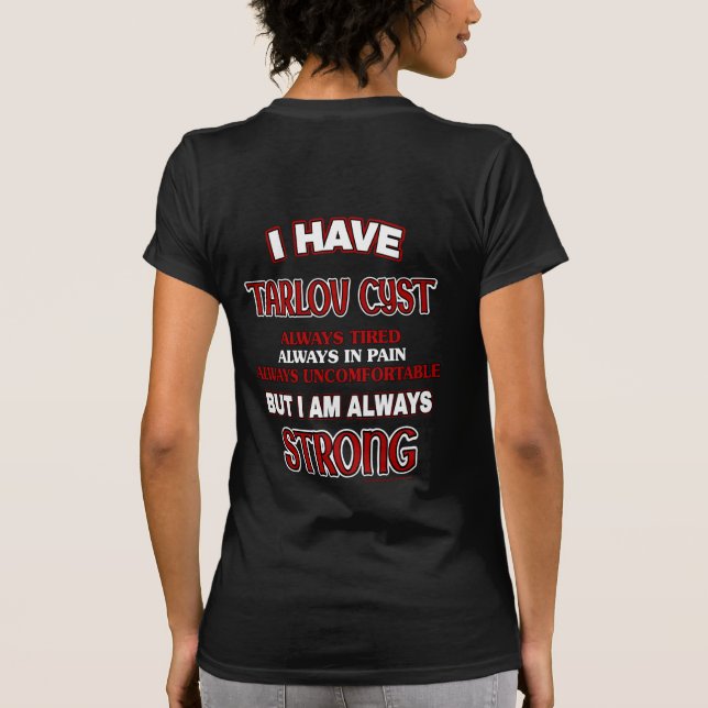 Immer stark ... Tarlov Cyst T-Shirt (Rückseite)