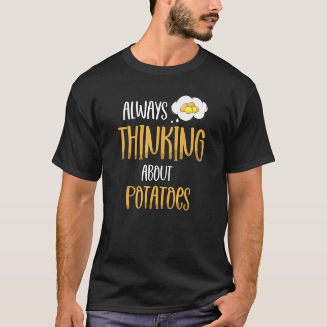 Immer über Kartoffeln denken vegetarische Tater zu T-Shirt (Vorderseite)