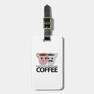 Immer und immer mit Kaffee Gepäckanhänger
