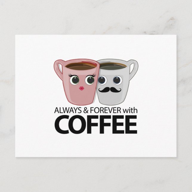 Immer und immer mit Kaffee Postkarte (Vorderseite)