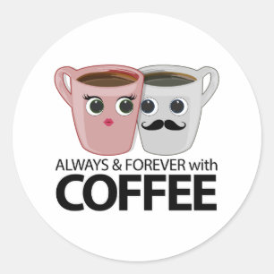 Immer und immer mit Kaffee Runder Aufkleber