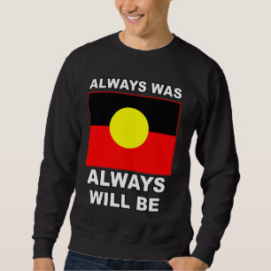 Immer war immer wird aborigine-Fahne Australi Sweatshirt