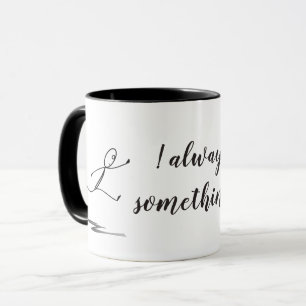 Immer was! Tasse