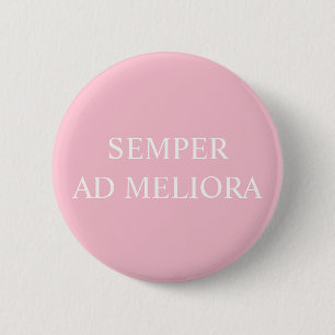 Immer zu besseren Dingen lateinischer Zitat rosa Button