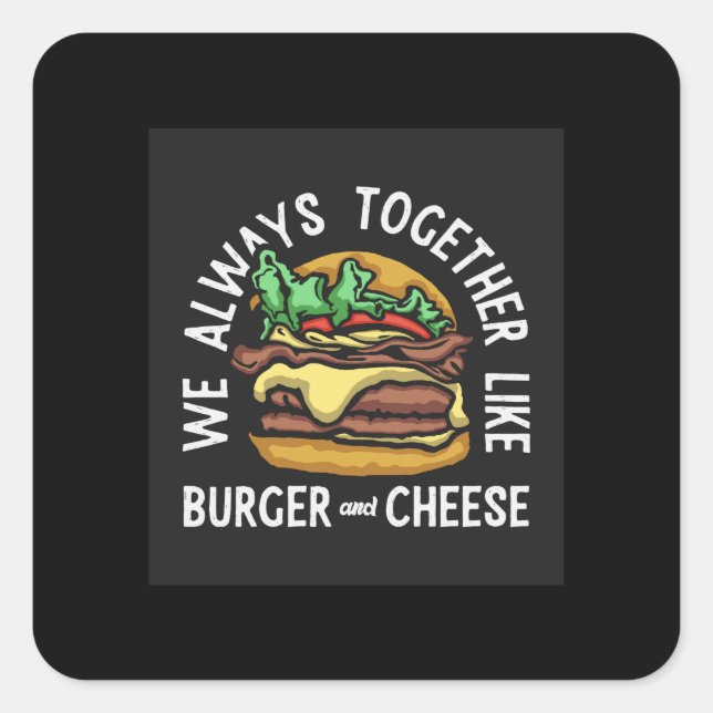 immer zusammen wie Burger und Käse Quadratischer Aufkleber (Vorderseite)