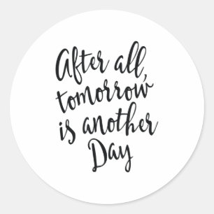 Immerhin ist morgen ein anderer Tag Motivational _ Runder Aufkleber