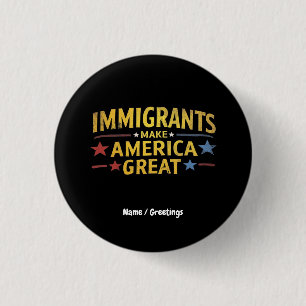 Immigranten machen Amerika zu einem großen Berühmt Button