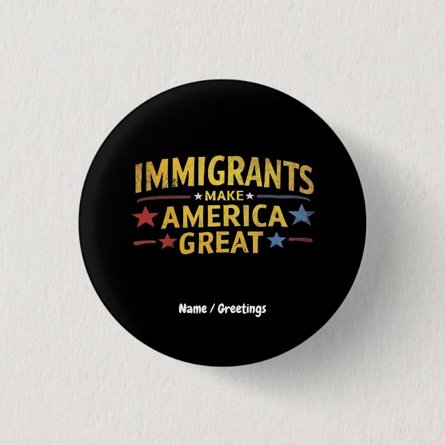 Immigranten machen Amerika zu einem großen Berühmt Button (Vorderseite)
