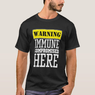 Immun-kompromittiert Immun-kompromittiert 1 T-Shirt