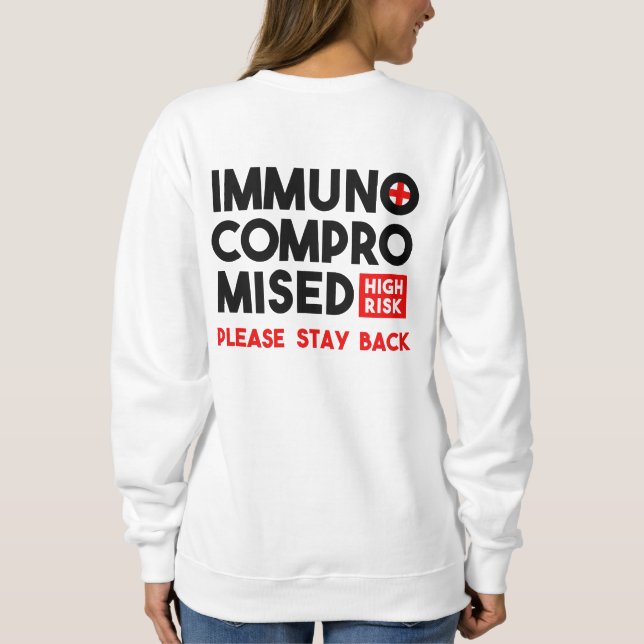 Immunbeeinträchtigtes hohes Risiko Bitte Bleibe zu Sweatshirt (Rückseite)