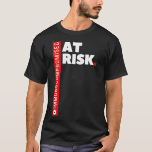 Immungeschwächt AT RISK T-Shirt