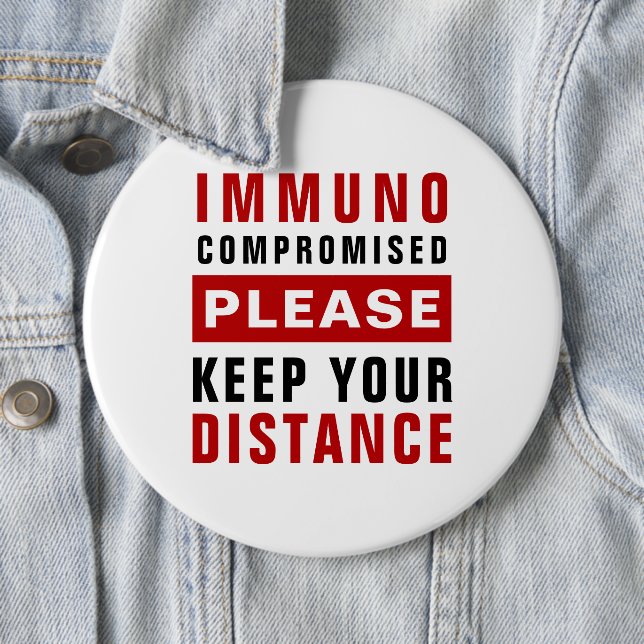 Immunocompromised Please Keep Your Distance Button (Beispiel)