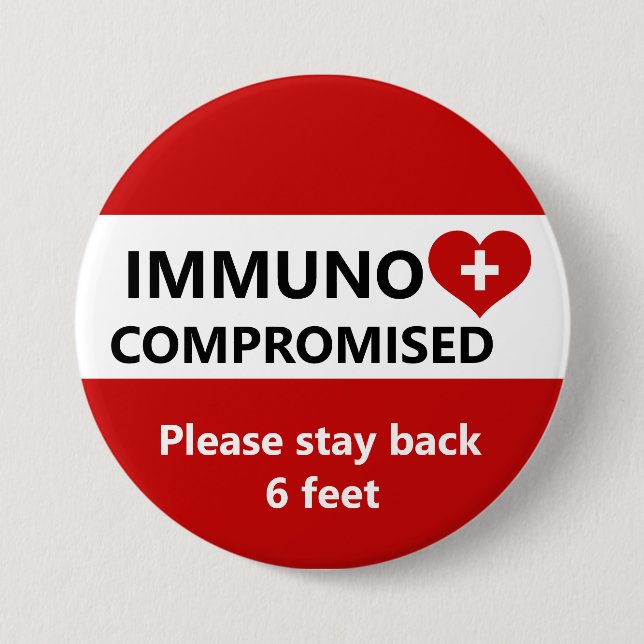 Immunokompromittiert - Roter und weißer Bleibe Button (Vorderseite)