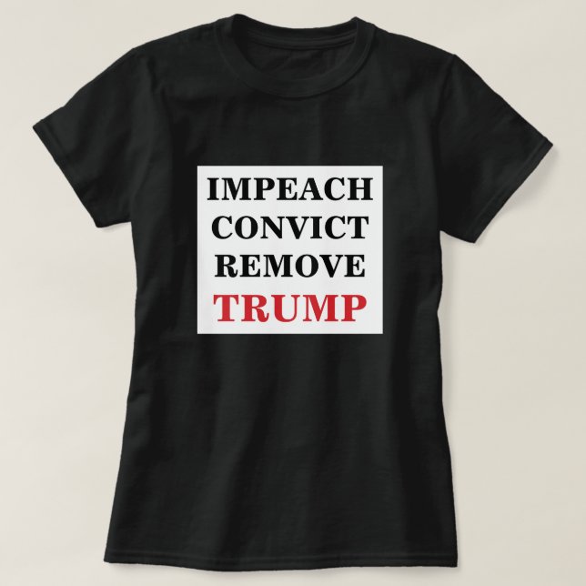 Impeach Convict Entfernen Trump T-Shirt (Design vorne)