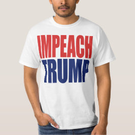 Impeach President Trump - Anti Trump T-Shirt
