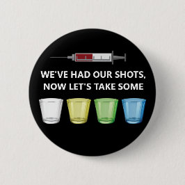 Impfschüsse Feiern lustiges Party Button