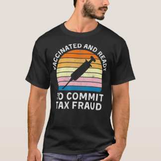 Impfstoff und bereit zur Bekämpfung von Betrug T-Shirt