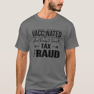 Impfstoff und bereit zur Bekämpfung von Steuerbetr T-Shirt