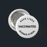 Impfstoff, Wissenschaft ist real, gerettet Leben B Button<br><div class="desc">Immunisiert ist die Wissenschaft real, gerettet Leben, Taste für Button</div>