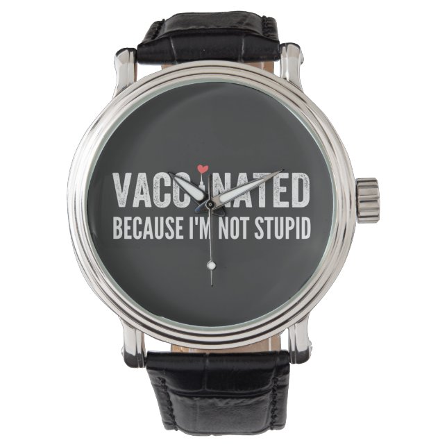 Impfung, weil ich nicht dumm bin armbanduhr (Vorderseite)