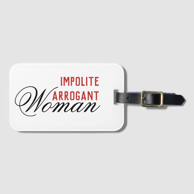 Impolite Arrogant Woman Gepäckanhänger (Vorderseite (Horizontal))