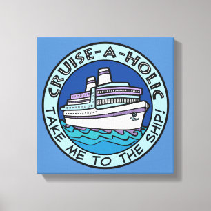 Impression de toile de croisières-A-Holic