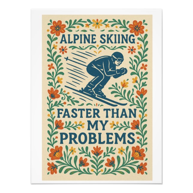Impression Photo Alpine Skiing Faster Than My Problems (Devant)