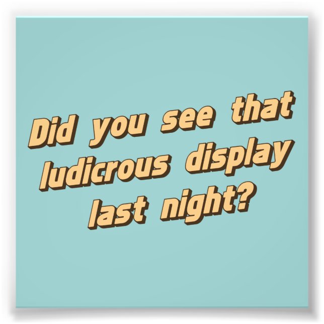 Impression Photo Avez-Vous Vu Cette Nuit Ludique Afficher Dernière  (Devant)