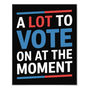 Impression Photo Beaucoup à voter en ce moment drôle Kamala 2024