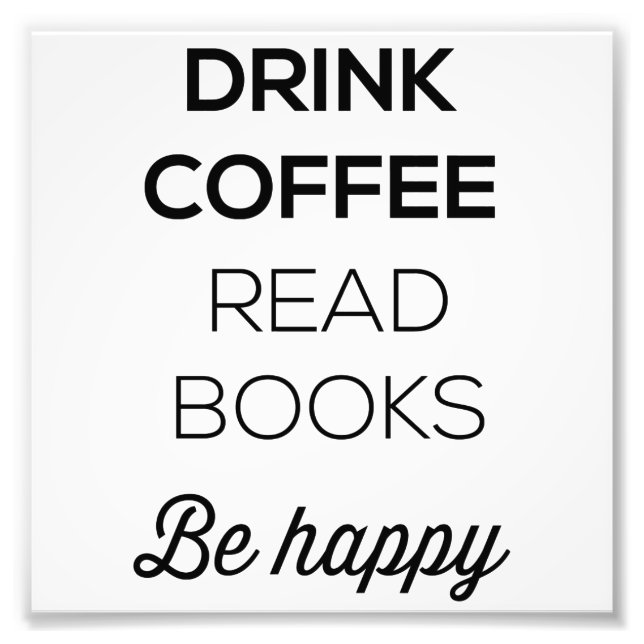 Impression Photo Boire Café Lire Livres Soyez Heureux (Devant)