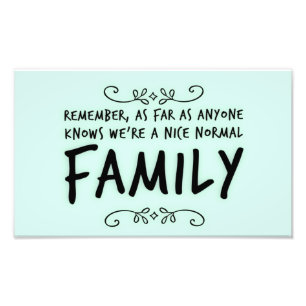 Impression Photo Citation amusante sur une famille normale