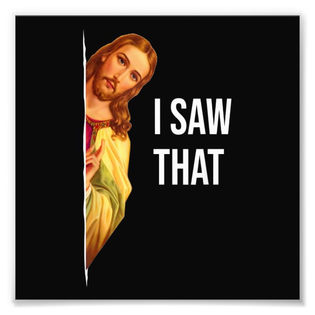 Impression Photo Citation Drôle Jésus Mème J'Ai Vu Ce Dieu Chrétien (Devant)