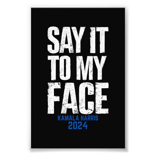 Impression Photo Dites-Le À Mon Visage Kamala Harris 2024 (Devant)