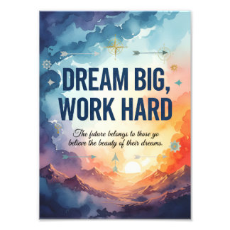 Impression Photo Dream Big, Work Hard – Inspirational Motivational 