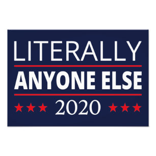 Impression Photo Election 2020, Anti-Trump - N'Importe Qui D'Autre 
