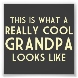 Impression Photo Est c'à ce qu'un grand-papa vraiment frais