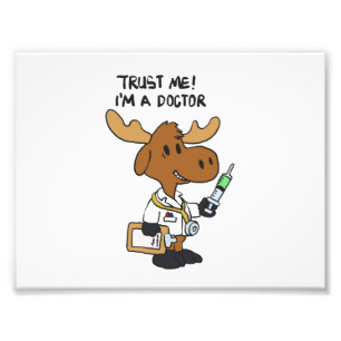 Impression Photo Faites-moi confiance ! je suis un médecin  choisi