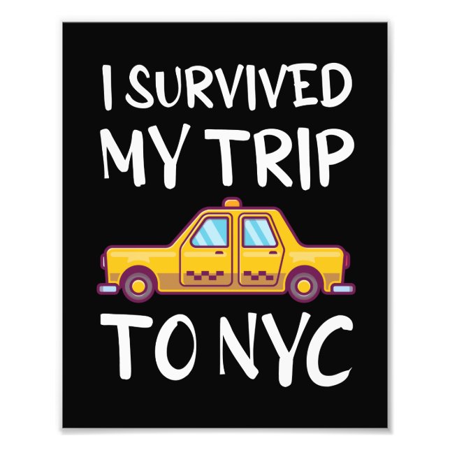Impression Photo I Survived My Trip To NYC (Devant)