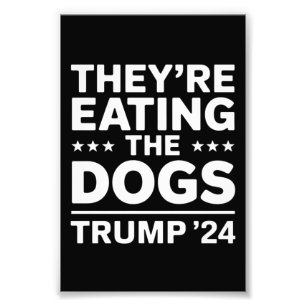 Impression Photo Ils mangent les chiens Débat drôle Citation Trump