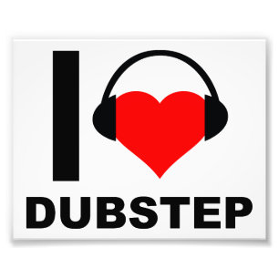Impression Photo J'adore l'affiche drôle Dubstep