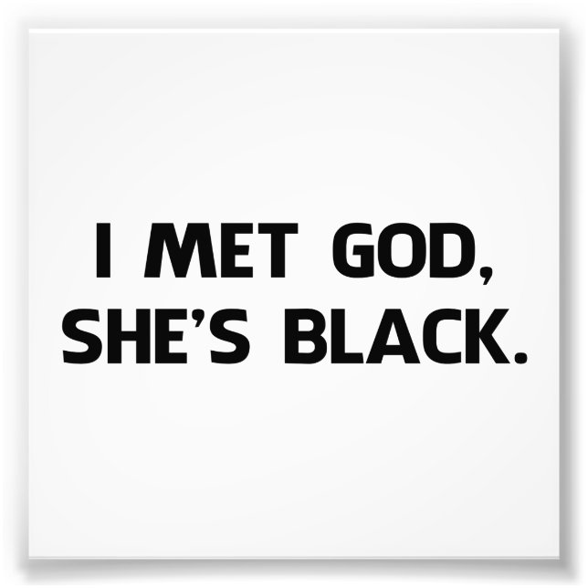 Impression Photo J'ai rencontré Dieu et elle est noire (Devant)