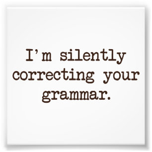 Impression Photo Je corrige silencieusement votre grammaire
